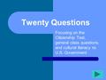 Twenty Questions Focusing on the Citizenship Test, general class questions, and cultural literacy re: U.S. Government.