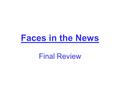 Faces in the News Final Review. # 1 Joe Biden U.S. Vice Pres.