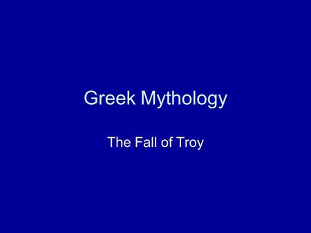 Greek Mythology The Fall of Troy. Why was the Greek army still hard pressed and lost many gallant leaders even though Hector was dead? Prince Memnon of.