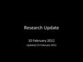 Research Update 10 February 2012 Updated 15 February 2012.