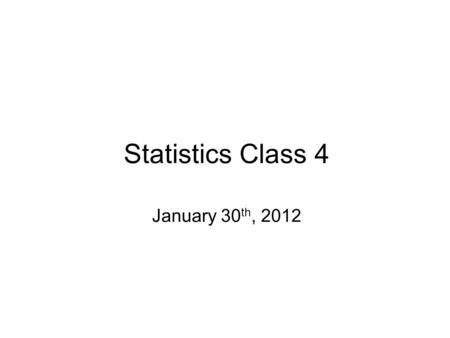 Statistics Class 4 January 30 th, 2012. Group Quiz 3 Heights of statistics students were obtained by the author as a part of a study conducted for class.