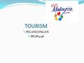 TOURISM PELANCONGAN MGM4136. MALAYSIA Kedatangan pelancong 2014 2014- Sejumlah 25.7 juta pelancong asing mengunjungi negara ini, dengan merekodkan perbelanjaan.