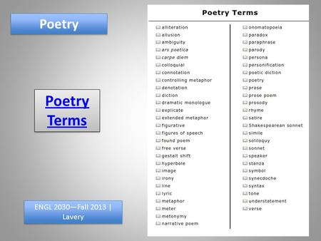 Poetry ENGL 2030—Fall 2013 | Lavery Poetry Terms Poetry Terms.