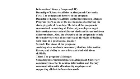Information Literacy Program (LIP) Deanship of Libraries Affairs in Almajmaah University First: The concept and history of the program Deanship of Libraries.