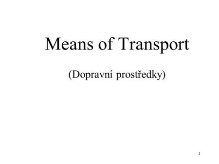 Means of Transport (Dopravní prostředky)