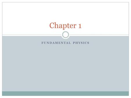 FUNDAMENTAL PHYSICS Chapter 1. The Scientific Method.