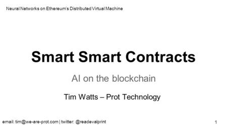 Smart Smart Contracts AI on the blockchain 1   | Neural Networks on Ethereum’s Distributed Virtual Machine.