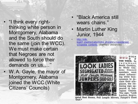 “I think every right- thinking white person in Montgomery, Alabama and the South should do the same (join the WCC). We must make certain that Negroes are.