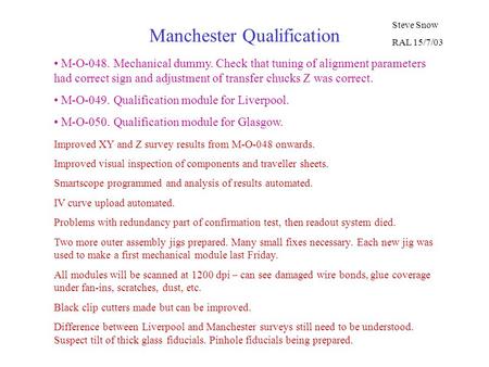 Manchester Qualification M-O-048. Mechanical dummy. Check that tuning of alignment parameters had correct sign and adjustment of transfer chucks Z was.