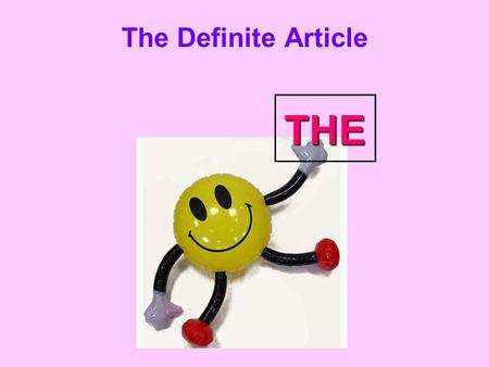 The Definite Article THE. RULES of the usage (употребление) “THE” RULE 1 The noun (существительное) is clear from the context or situation. Example: “Close.
