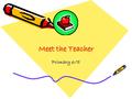 Meet the Teacher Primary 6/5. Class Curriculum Procedures What you can do.
