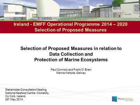 Ireland - EMFF Operational Programme 2014 – 2020 Selection of Proposed Measures Selection of Proposed Measures in relation to Data Collection and Protection.