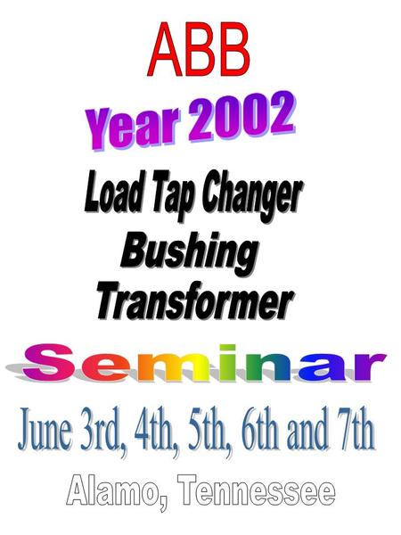 Seminar Location:ABB 1128 Highway 412 South Alamo, TN 38001 Recommended Travel Dates: Arrival:June 3rd Departure: June 7th Major Airports: Nashville,