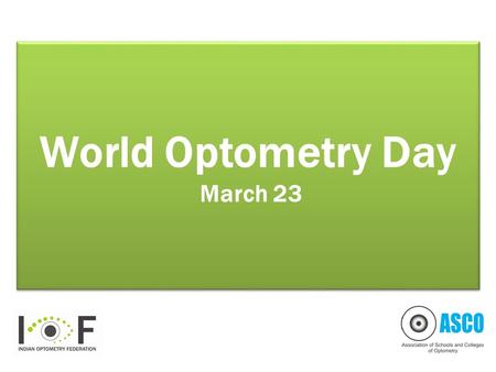World Optometry Day March 23. The Eye Why do we need spectacles?