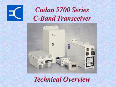 Codan 5700 Series C-Band Transceiver Technical Overview.