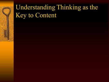 Understanding Thinking as the Key to Content. Think For Yourself (8-1): Understanding content as something to be thought through. Selecting a subject.