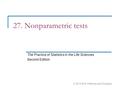 27. Nonparametric tests The Practice of Statistics in the Life Sciences Second Edition © 2012 W.H. Freeman and Company.