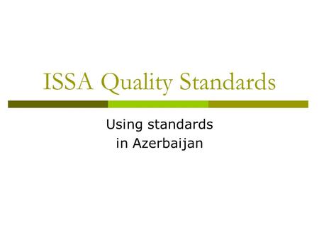 ISSA Quality Standards Using standards in Azerbaijan.