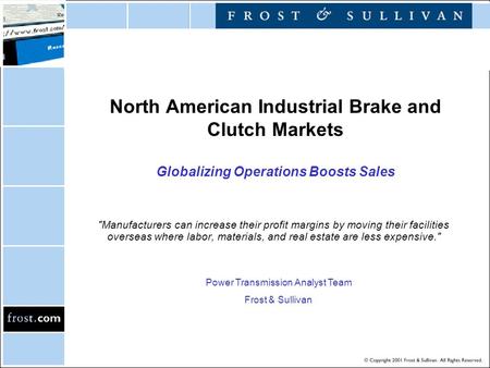 North American Industrial Brake and Clutch Markets Globalizing Operations Boosts Sales Manufacturers can increase their profit margins by moving their.