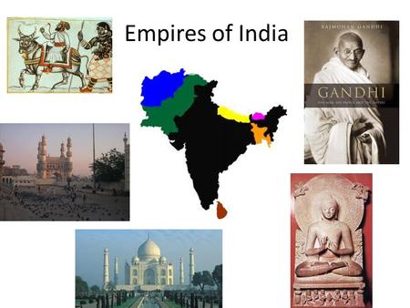 Empires of India. Maurya Empire Lasted from 321 B.C. to 185 B.C. (about 150 years) Mostly in modern-day India. Parts in modern-day Afghanistan, Pakistan,