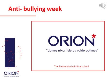 Anti- bullying week The best school within a school.