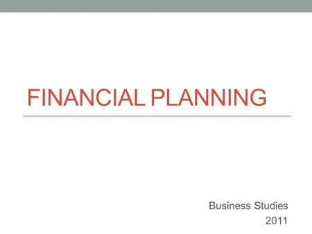 FINANCIAL PLANNING Business Studies 2011. Calculating revenue, costs and profit.