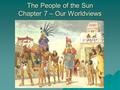 The People of the Sun Chapter 7 – Our Worldviews.