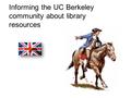 Informing the UC Berkeley community about library resources.