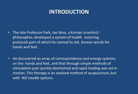 INTRODUCTION The late Professor Park, Jae Woo, a Korean scientist/- philosopher, developed a system of health restoring protocols part of which he named.