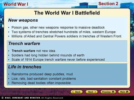 Section 2 World War I New weapons Poison gas, other new weapons response to massive deadlock Two systems of trenches stretched hundreds of miles, western.