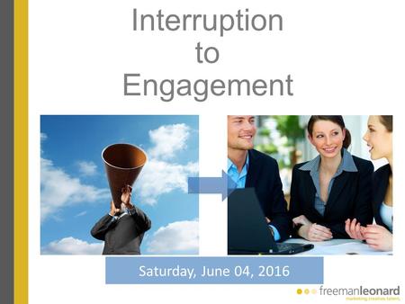Interruption to Engagement Saturday, June 04, 2016.