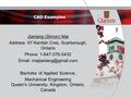 CAD Examples Jianlang (Simon) Mai Address: 67 Kentish Cres, Scarborough, Ontario Phone: 1-647-376-5432   Bachelor of Applied.