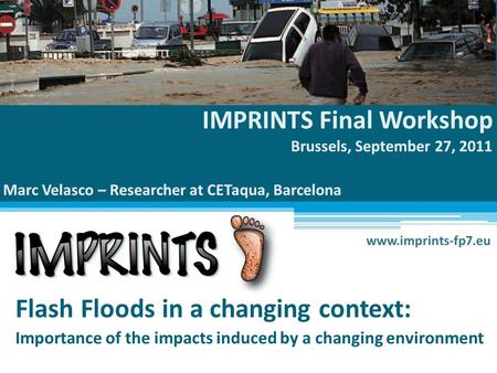 Flash Floods in a changing context: Importance of the impacts induced by a changing environment.