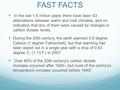 FAST FACTS In the last 1.6 million years there have been 63 alternations between warm and cold climates, and no indication that any of them were caused.