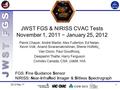 2012 May 17 1 JWST FGS & NIRISS CVAC Tests November 1, 2011 − January 25, 2012 Pierre Chayer, André Martel, Alex Fullerton, Ed Nelan, Kevin Volk, Anand.