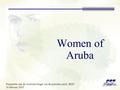 Women of Aruba Presentatie aan de vrouwenvleugel van de politieke partij ‘RED’ 16 februari 2005.