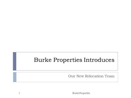 Burke Properties Introduces Our New Relocation Team Burke Properties1.