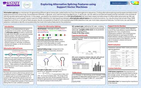 Exploring Alternative Splicing Features using Support Vector Machines Feature for Alternative Splicing Alternative splicing is a mechanism for generating.