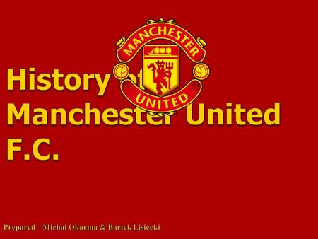 Manchester United Football Club is a professional football club based in Old Trafford, Greater Manchester, England, that currently competes in the Premier.