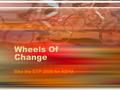 Wheels Of Change Bike the STP 2005 for ASHA. Asha – in a Nutshell A Non-profit voluntary organization dedicated to socio-economic change in India mainly.