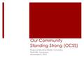 Our Community Standing Strong (OCSS) Regional Meeting Middle Tennessee Nashville, Tennessee November 8, 2014.