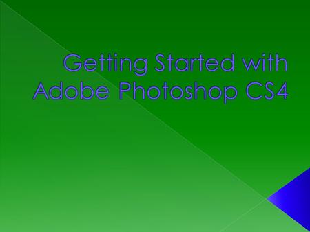  CS stands for Creative Suite – Photoshop is part of the suite  Digital image – a picture in electronic form  Use PS to create original artwork, manipulate.
