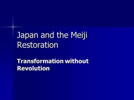 Japan and the Meiji Restoration Transformation without Revolution.