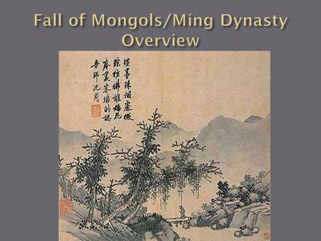  Inter-Mongol fighting  TAX FARMING = Peasant Rebellions  Plague (1340s)… Effects of the Plague…  Mongols out of China by 1368.