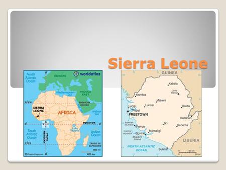 Sierra Leone. Language English, Krio (a Creole language that derives from a mixture of English and African languages), and various African languages -