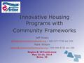 Innovative Housing Programs with Community Frameworks Jeff Nicely / 360-377-7738 ext 330 Mark.