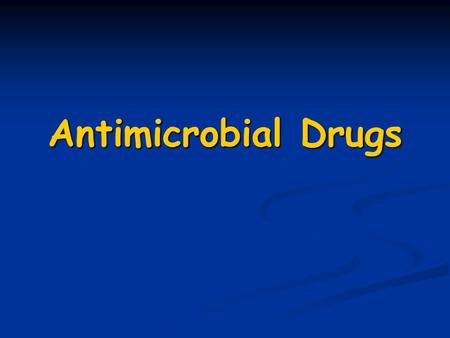 Antimicrobial Drugs.