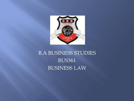 B.A BUSINESS STUDIES BUS361 BUSINESS LAW. Lecture 2 The Court Structure.