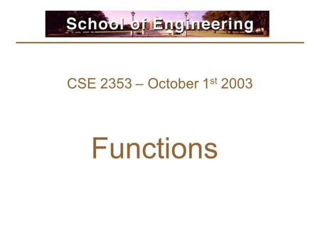 CSE 2353 – October 1 st 2003 Functions. For Real Numbers F: R->R –f(x) = 7x + 5 –f(x) = sin(x)