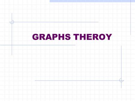 GRAPHS THEROY. 2 –Graphs Graph basics and definitions Vertices/nodes, edges, adjacency, incidence Degree, in-degree, out-degree Subgraphs, unions, isomorphism.